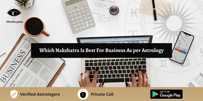 https://www.monkvyasa.com/public/assets/monk-vyasa/img/Which Nakshatra Is Best For Businesswebp